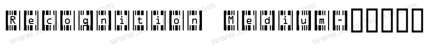 Recognition Medium字体转换